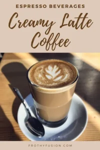 What Is a Latte? Complete Beginner's Guide (2026) 4 A creamy latte served in a glass, showcasing its smooth layers of espresso and milk with a velvety texture.