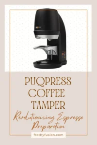 PUQPress Review: Is an Automatic Coffee Tamper Worth It? 3 Side view of the PUQPress coffee tamper, showcasing its sleek design and innovative automatic tamping mechanism for perfect espresso preparation.