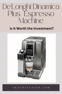 De'Longhi Dinamica Review: A Smart Upgrade for Home Coffee Lovers ☕✨ 3 De'Longhi Dinamica Plus Espresso & Coffee Machine Review – A detailed look at its features, performance, and value for home baristas.