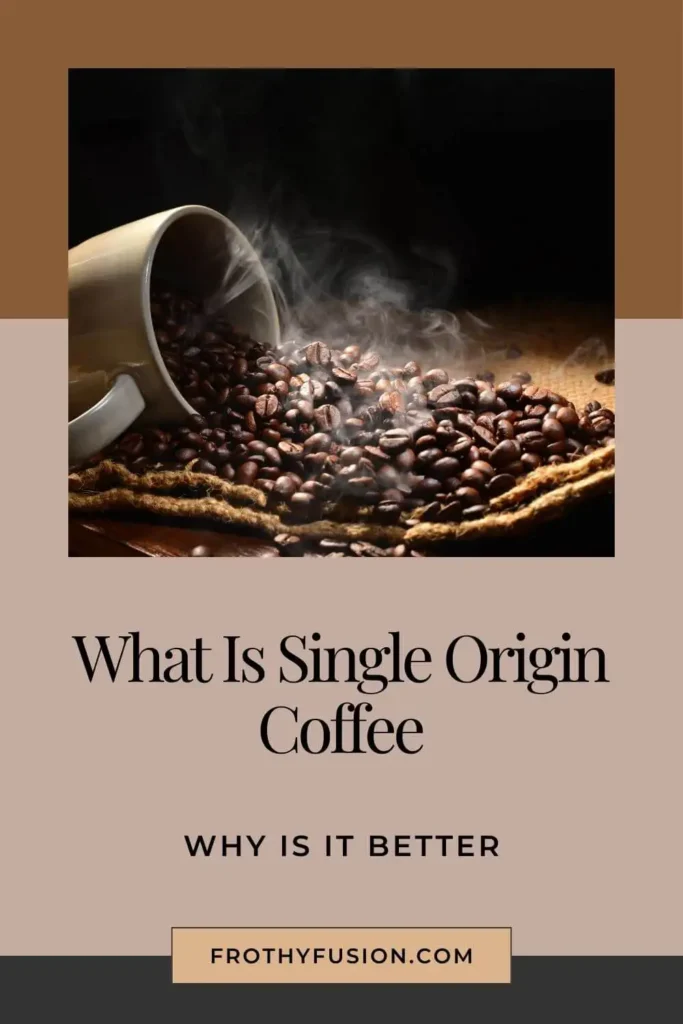 A beautifully designed pin explaining why single origin coffee is better, highlighting its unique flavors, traceability, and high-quality beans.