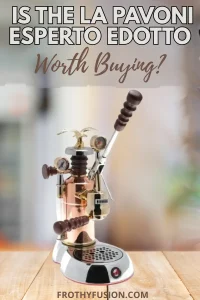La Pavoni Esperto Edotto Review ☕✨ 3 La Pavoni Esperto Edotto review Pinterest pin featuring the premium Italian lever espresso machine and buyer guide headline.