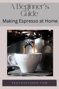 A Beginner's Guide to Making Espresso at Home 3 Espresso shot extracting into a coffee cup with text that reads A Beginner’s Guide to Making Espresso at Home