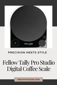 Fellow Digital Scale Review - Barista Grade Tool 3 Pinterest pin showing the Fellow Tally Pro Studio Digital Coffee Scale with article title overlay for a product review
