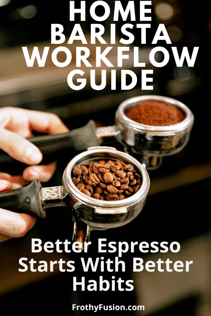 Home Espresso Workflows: Build a Better Coffee Routine 3 Pinterest pin showing a home espresso workflows guide with a portafilter and espresso machine setup