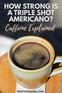 Triple Shot Americano: Caffeine & Taste Guide☕ 3 Pinterest graphic explaining how strong a Triple Shot Americano is with a cup of black coffee on a wooden table.