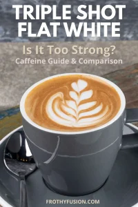 Triple Shot Flat White: Caffeine & Taste Guide 3 Triple Shot Flat White Pinterest pin showing a flat white with latte art and caffeine guide text