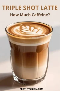 Triple Shot Latte: Caffeine & Taste Guide 3 Triple shot latte showing three espresso shots combined with steamed milk and explaining the caffeine content compared to a regular latte.