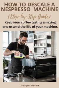 How to Descale a Nespresso Machine (Step-by-Step Guide) 3 Man showing how to descale a Nespresso espresso machine in a home kitchen using a descaling solution to remove limescale buildup.