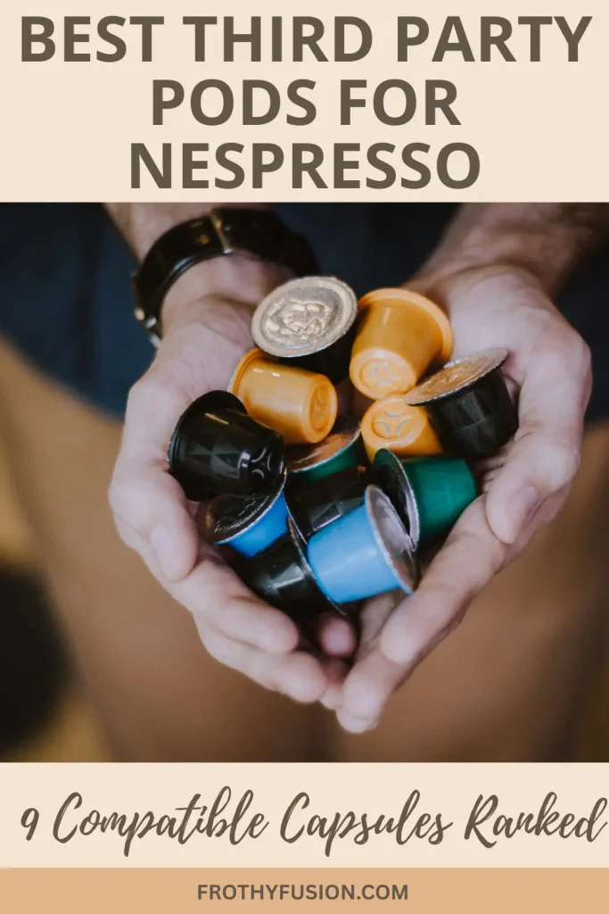 Best Third-Party Pods for Nespresso: 9 Compatible Capsules Ranked 3 A selection of the best third-party pods for Nespresso Original machines, featured in a guide comparing the best Nespresso-compatible capsules.