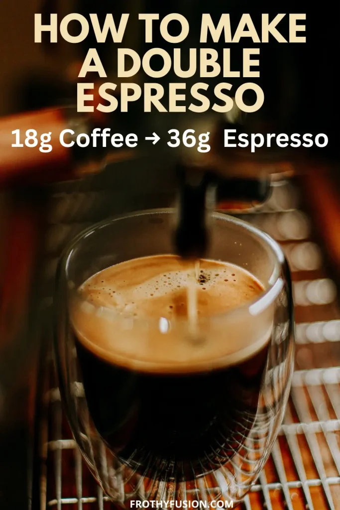 How to Make a Double Espresso: Step-by-Step Guide 5 How to make a double espresso at home using an 18 gram coffee dose and 36 gram espresso yield